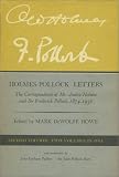 Holmes-Pollock Letters: The Correspondence of Mr Justice Holmes and Sir Frederick Pollock, 1874-1932, Two Volumes in One, Second edition (Peabody Museum)