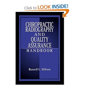 Chiropractic Radiography and Quality Assurance Handbook by Russell Wilson