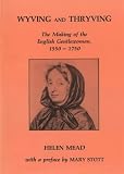 Wyving and Thryving: Making of the English Gentlewoman, 1550-1750