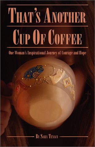 Thats Another Cup of Coffee: One Womans Inspirational Journey of Courage and Hope