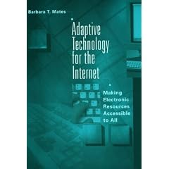 Adaptive Technology for the Internet: Making Electronic Resources Accessible