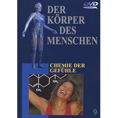 Der Körper des Menschen 9 - Chemie der Gefühle