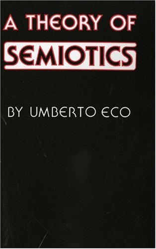 A Theory of Semiotics (Advances in Semiotics)
