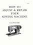 How to Adjust and Repair Your Sewing Machine