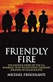 Friendly Fire: The Untold Story of the U.S. Bombing that Killed Four Canadian Soldiers in Afghanistan