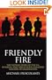 Friendly Fire: The Untold Story of the U.S. Bombing that Killed Four Canadian Soldiers in Afghanistan
