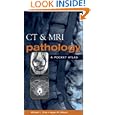 CT and MRI Pathology : A Pocket Atlas by Michael Grey and Jagan Ailinani