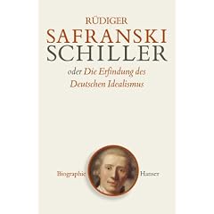 Schiller oder Die Erfindung des Deutschen Idealismus