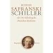 Schiller oder Die Erfindung des Deutschen Idealismus