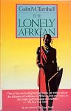 The Lonely African (0671641018) by Turnbull, Colin