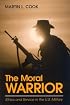 The Moral Warrior: Ethics and Service in the U.S. Military (Suny Series, Ethics and the Military Profession)