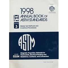 Magnetic Properties: Materials for Thermostats, Electrical Heating and Resistance, Contacts, and Connectors (Annual Book of a S T M Standards Volume 0304)