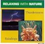 Relaxing With Nature: Thunderstorm, Raindrops