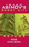 Refuge (Issac Asimov's Robot City, No 5)