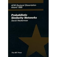 Probabilistic Similarity Networks (Acm Doctoral Dissertation Award)