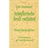 Mental - Energie- Karten. Sch�pferische Kraft entfaltenvon "Felix Aeschbacher"
