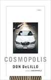 Cosmopolis: A Novel