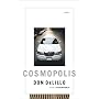 Cosmopolis: A Novel by Don DeLillo