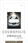 Cosmopolis: A Novel