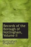 Records of the Borough of Nottingham, Volume II