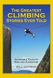 Review The Lyons Press  / The Greatest Climbing Stories Ever Told: Incredible Tales of Risk and Adventure