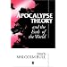 Apocalypse Theory and the Ends of the World (Wolfson College Lectures)