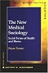 The New Medical Sociology: Social Forms of Health and Illness (Contemporary Societies Series)