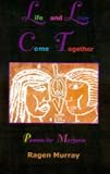 Life and Love Come Together: Poems for Marjorie