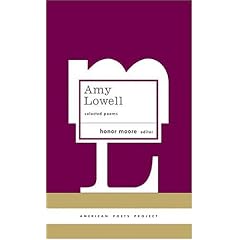 Amy Lowell: Selected Poems (American Poets Project)