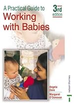 A Practical Guide to Working With Babies