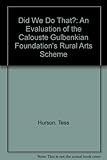 Did we do that? : an evaluation of the Calouste Gulbenkian Foundation's Rural Arts Agency Scheme