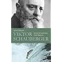 Viktor Schauberger: A Life of Learning from Nature