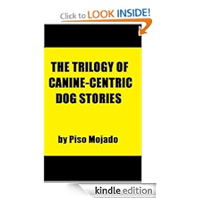 The Trilogy Of Canine-centric Dog Stories
