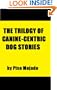 The Trilogy Of Canine-centric Dog Stories