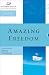 Amazing Freedom (Women of Faith Study Guide Series)