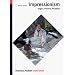 Impressionism: Origins, Practice, Reception (World of Art)