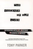 The violence of our lives : interviews with life-sentence prisoners in America