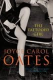 The Tattooed Girl:  Joyce Carol Oates,  Joyce Carol Oates