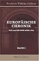Europäische Chronik von 1492 bis Ende April 1865: Ein Handbuch für Freunde der Politik und Geschichte: Band I. 1492 bis 1830