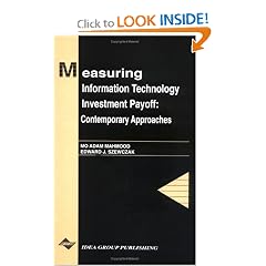 Measuring Information Technology Investment Payoff: Contemporary Approaches (Series in Information Technology Management)