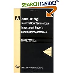 Measuring Information Technology Investment Payoff: Contemporary Approaches (Series in Information Technology Management)