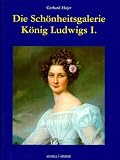 Die Sch&ouml;nheitsgalerie K&ouml;nig Ludwigs I. - Gerhard Hojer