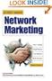 Street Smart Network Marketing: A No-Nonsense Guide for Creating the Most Richly Rewarding Lifestyle You Can Possibly Imagine