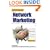 Street Smart Network Marketing: A No-Nonsense Guide for Creating the Most Richly Rewarding Lifestyle You Can Possibly Imagine