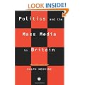 Politics and the Mass Media in Britain