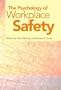 The Psychology of Workplace Safety