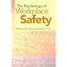 The Psychology of Workplace Safety
