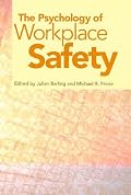 The Psychology of Workplace Safety