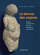 La femme des origines. Images de la femme dans la pr�histoire occidentale