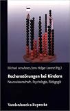 Rechenstörungen bei Kindern. Neurowissenschaft, Psychologie, Pädagogik